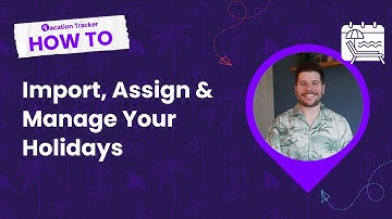 How to Import, Assign & Manage Holidays with Vacation Tracker