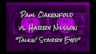 Paul Oakenfold vs. Harry Nilsson - Talkin Starry Eyed (DJ Sandstorm Mashup)