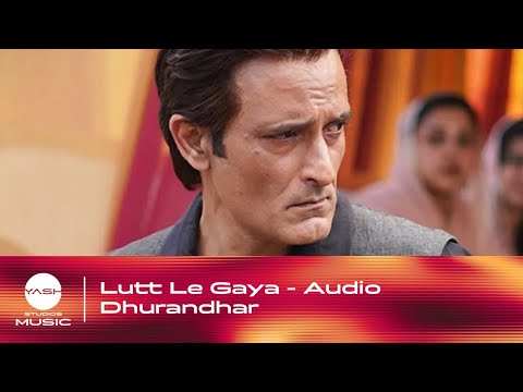Lutt Le Gaya (YSM Audio) | Dhurandhar | Ranveer Singh | Akshay Khanna | Simran Choudhary