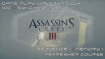 Assassins Creed 3 : Refresher Course - Sequence 1 Memory 1