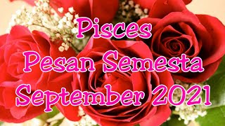 Pisces PESAN SEMESTA Sep 2021 |🙏Keberuntungan Datang Disaat Yang Tepat, Arah Rezeki & Cinta|