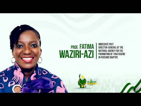 PROF. FATIMA WAZIRI AZI | UNLOCKING THE POTENTIAL IN OUR COUNTRY | 1ST OCTOBER 2024