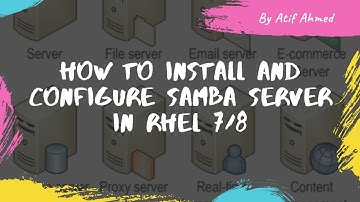 How To Install and Configure Samba Server In RHEL 7/8 and CentOS 7/8