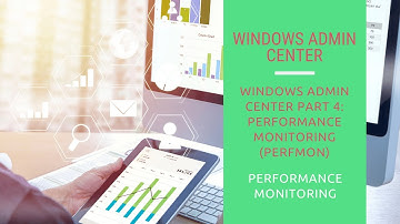 Windows Admin Center Part 4: Performance Monitoring (perfmon)