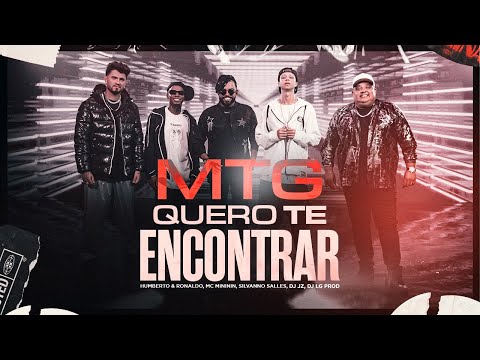 Mtg Quero Te Encontrar - Humberto e Ronaldo, Mc Mininin, Silvanno Salles,Dj Lg Prod Dj Jz