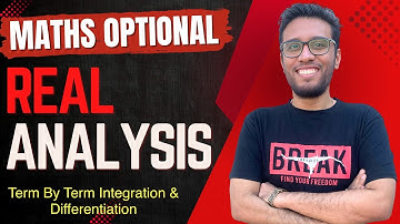 Lec 44: Term By Term Integration & Differentiation | Real Analysis| UPSC Maths Optional Sujit Shukla