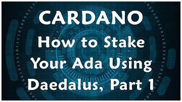 How to Stake Your Cardano Ada Using Daedalus Wallet, Part 1