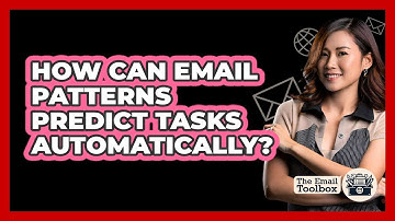 How Can Email Patterns Predict Tasks Automatically? - TheEmailToolbox.com
