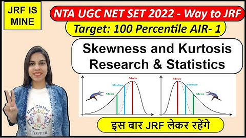 Skewness and Kurtosis Research & Statistics UGC NET- Paper 1, PhD, JRF | By Navdeep Kaur