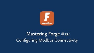 Mastering Forge – Configuring Modbus Connectivity