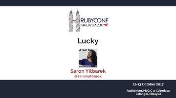 Lucky - RubyConfMY 2017