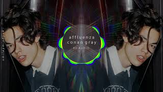 Conan Gray - Affluenza [8D AUDIO]