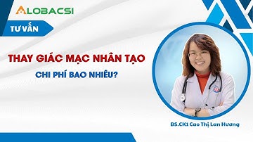 Thay giác mạc nhân tạo chi phí bao nhiêu?