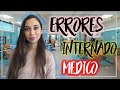 25 ERRORES QUE COMETEN *TODOS* EN EL INTERNADO MEDICO ❤ #SemanaMIP | Mariana Gómez