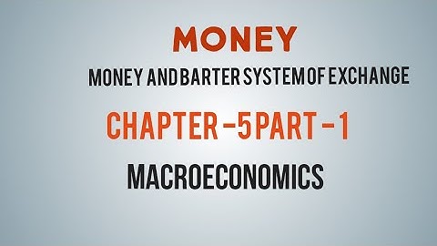 Concept of Money and Barter system of Exchange #Macroeconomics
