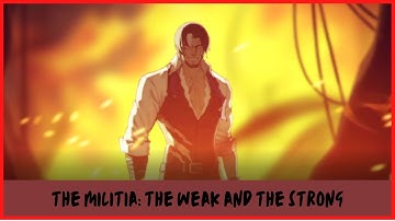 Act 3 Part 3 | The Militia: The Weak and the Strong | Counter Side