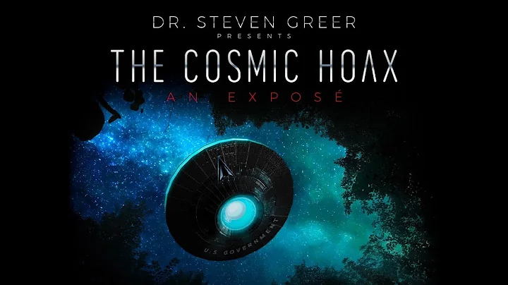 The Cosmic Hoax: An Expos  Dr. Steven Greer 2021