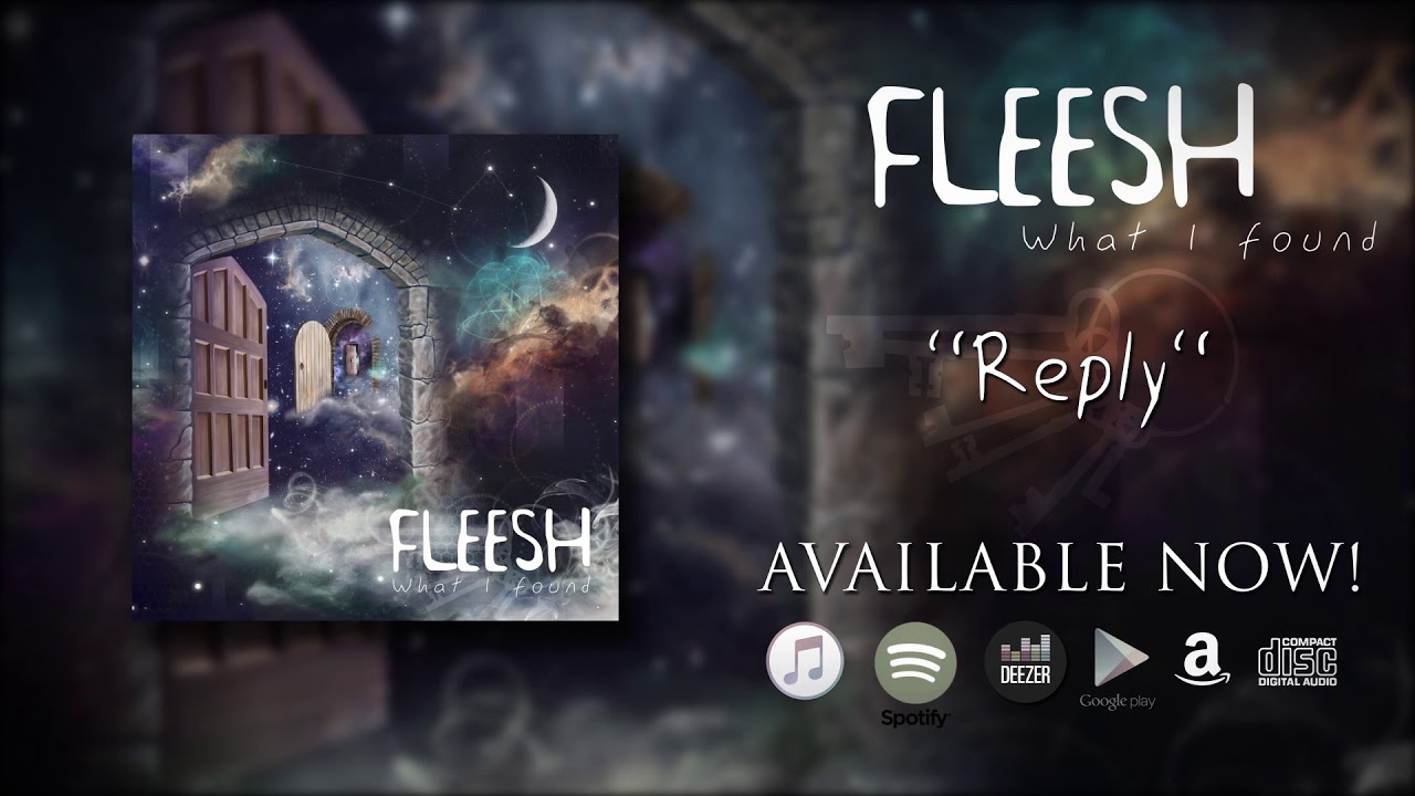 Watch Fleesh - Reply (taken from the album "What I Found") on YouTube Watch Fleesh - Reply (taken from the album "What I Found") on YouTube