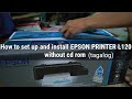 How to SET UP and INSTALL Epson L120 (Printer) without cd rom | unboxing (tagalog)