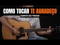 🔥 Te Agradeço Diante do Trono | Aula de Violão Passo a Passo