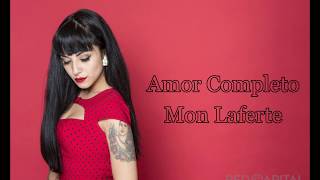 AMOR COMPLETO - MON LAFERTE (LETRA)