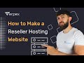 How to make a  reseller hosting website