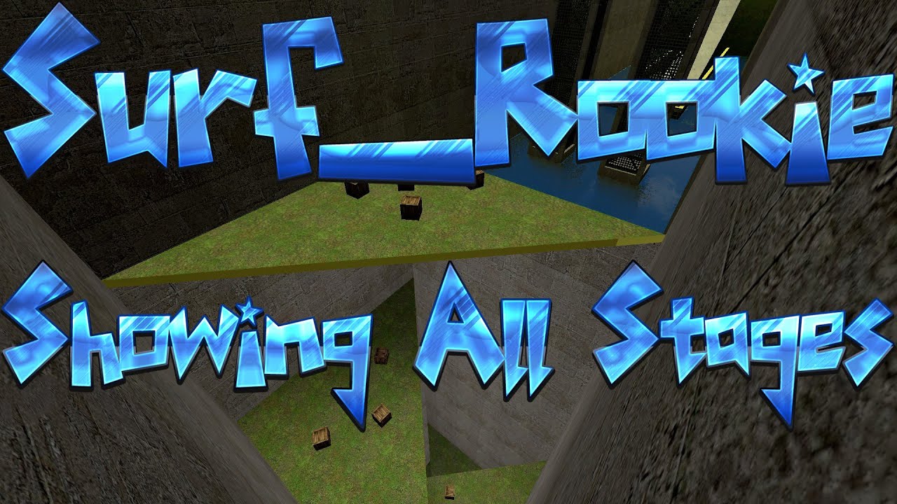 【CS:GO】 [T2] surf_rookie | Showing All Stages 1-18 (Timestamps in ...