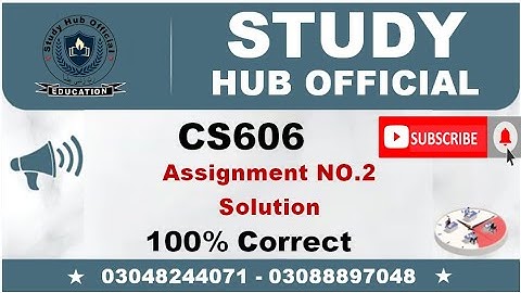 CS606 Assignemnt 2 Solution 2022 || Study Hub Official