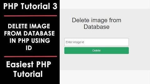 PHP Tutorial 3:  How to Delete Image from Folder and Database in PHP? | Delete Image Tutorial of PHP