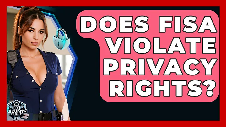 Does FISA Violate Privacy Rights? - SecurityFirstCorp.com