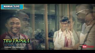 TEU PADULI : WAWAN SUHE ( OFFICIAL VIDEO MUSIK )