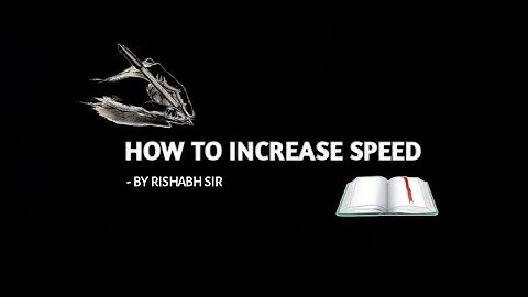 HOW TO INCREASE YOUR SPEED