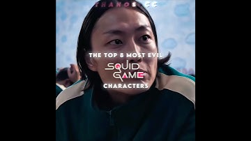 The Top 8 Most Evil Squid Game Characters😈 || #edit #viralvideo #squidgame #capcut #coldedit #korea
