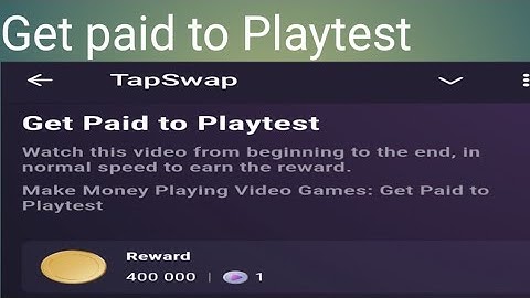 Get paid to Playtest! Code tapswap | Make Money playing Video games: Get paid Playtest | tapswap