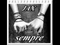 Jax - Sempre!