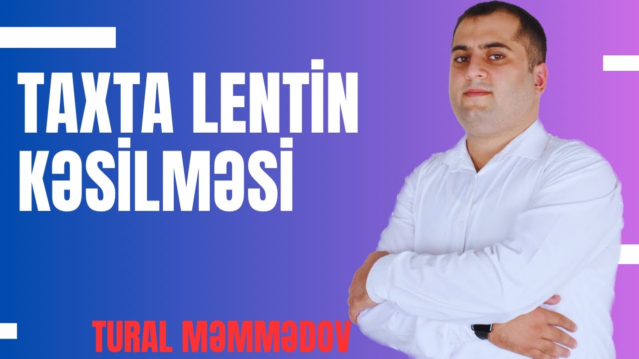 Taxta lentin kesilmesi