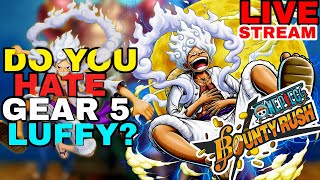 One Piece Bounty Rush- Why People Hate Gear Fifth Luffy? - Episode 41 Live Stream screenshot 2
