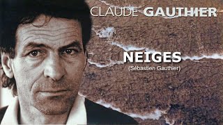 NEIGES (Claude Gauthier)