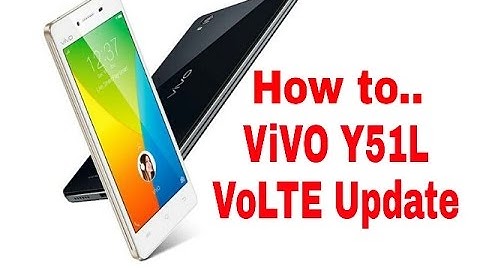 Vivo Y51L- How to Enable VoLTE on Vivo Y51L (Officially New Update)