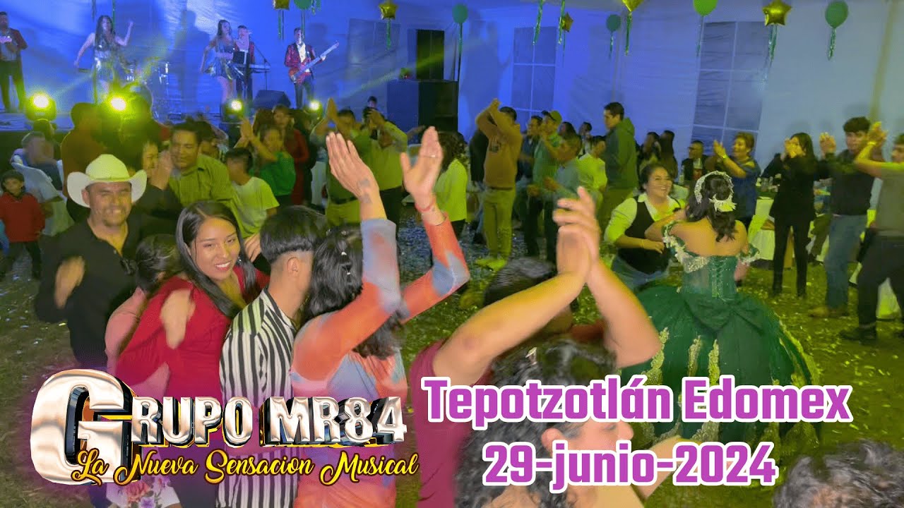GRUPO MR84 BAILE COMPLETO EN TEPOTZOTLÁN EDOMEX XV DE AMAIRANI