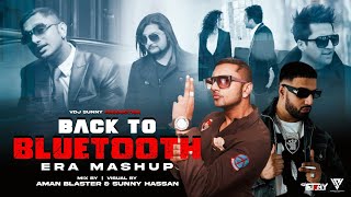 Back To Bluetooth Era Mashup 2023 | Ft.Yo Yo Honey Singh | Imran Khan | Bilal Saeed | Sunny Hassan