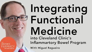Integrating Functional Medicine into Cleveland Clinic’s Inflammatory Bowel Program