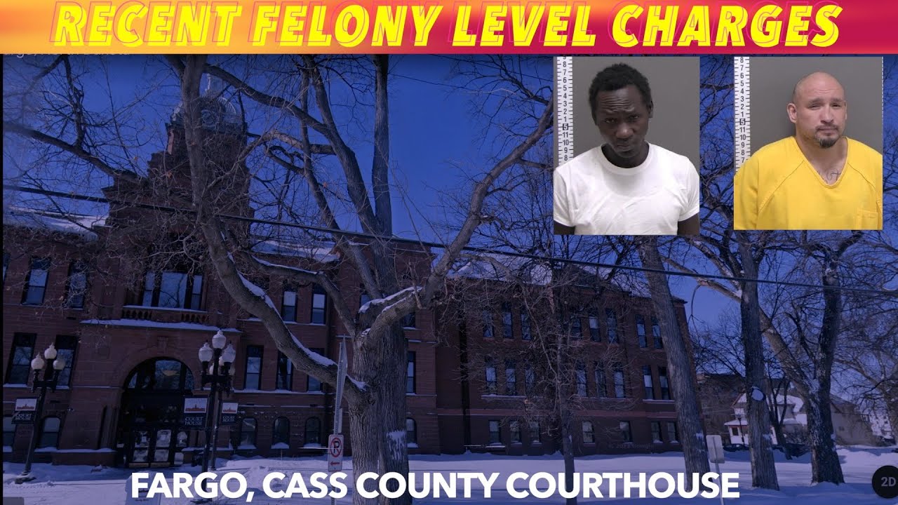 Recent Felony Level Charges In Fargo