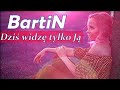 BartiN - Dziś widzę tylko Ją [Official Lyric Video] 2022