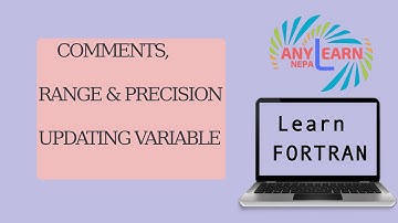 Learn Fortran Comments, Range, Precision, Variable Update | Fortran Tutorial 3
