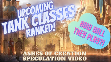 Ashes of Creation Speculation | Tank Classes Ranking and Prediction Pre Alpha