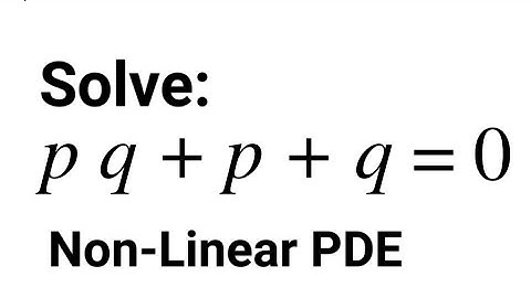 Solve: pq+p+q= 0 | Non-Linear PDE (1st Standard Form)