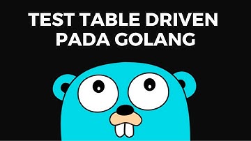 Eps 4. Test Table Driven (Golang Testing Series)