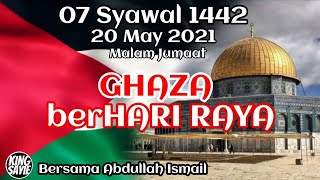 7 Syawal 1442 Palestin BerHari Raya | Abdullah Ismail