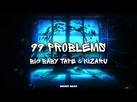 Big Baby Tape & kizaru – 99 Problems Текст песни